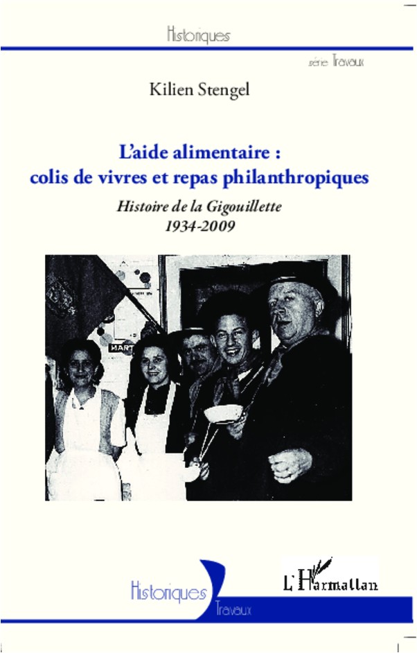 L'Aide Alimentaire : Colis de Vivres et Repas Philanthropiques - Histoire de la Gigouillette (1934-2009)