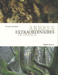 ARBRES EXTRAORDINAIRES DE FRANCE
