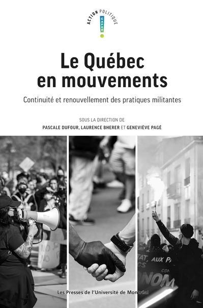Québec en mouvements: Continuité et renouvellement des pratiques militantes