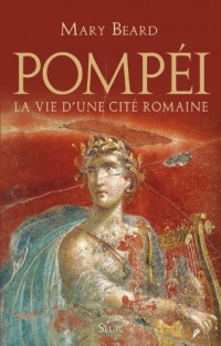 Pompéi. La vie d'une cité romaine