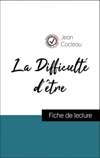 Analyse de l'œuvre : La Difficulté d'être (résumé et fiche de lecture plébiscités par les enseignants sur fichedelecture.fr)