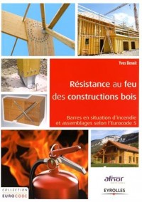 Résistance au feu des constructions bois : Barres en situation d'incendie et assemblages selon l'Eurocode 5