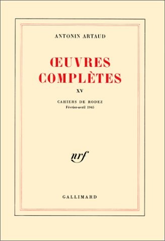 Oeuvres complètes, tome 15 : cahiers de Rodez (février-avril 1945)
