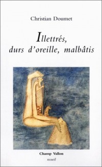 Illettrés, durs d'oreille, malbâtis