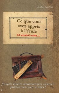 Ce que vous avez appris à l'école (et aussitôt oublié.)