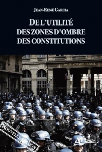 De l'utilité des zones d'ombre des constitutions (nouvelle édition)