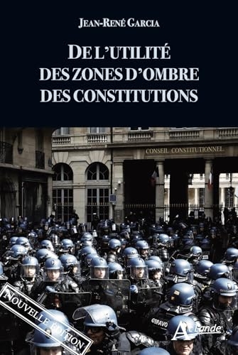 De l'utilité des zones d'ombre des constitutions (nouvelle édition)