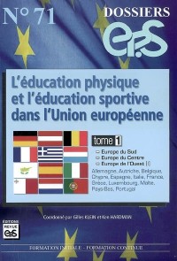 L'éducation physique et l'éducation sportive dans l'Union européenne : Tome 1, Europe du Sud, Europe du Centre, Europe de l'Ouest (I)