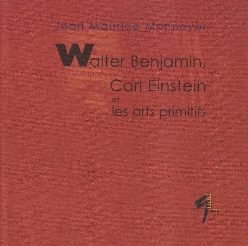 Walter Benjamin, Carl Einstein et les arts primitifs