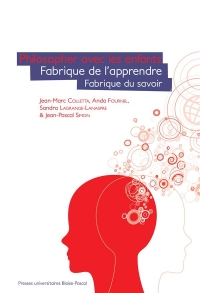 Philosopher avec les enfants : Fabrique de l'apprendre, fabrique du savoir