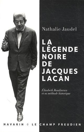 La Légende noire de Jacques Lacan