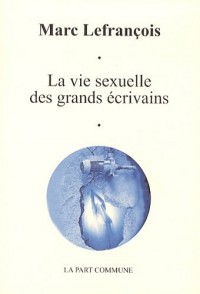 La Vie sexuelle des grands écrivains