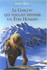 Le garçon qui voulait devenir un être humain, Tome 3 : Le voyage