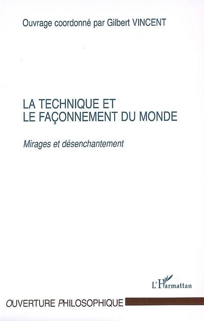 La technique et le façonnement du monde : Mirages et désenchantement