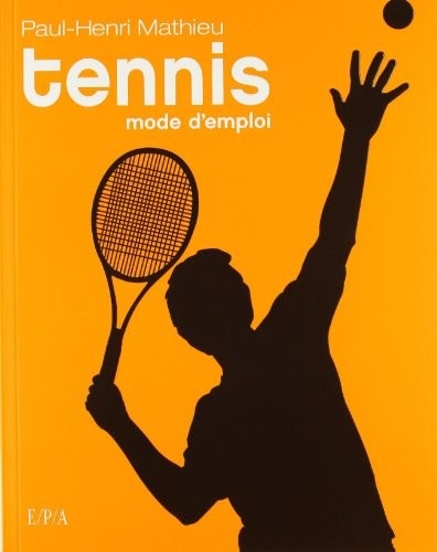 Tennis: mode d'emploi