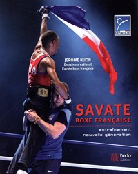 Savate, boxe française : Entraînement nouvelle génération