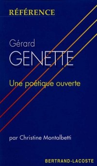 Gérard Genette : Une Poétique Ouverte - Collection Reference