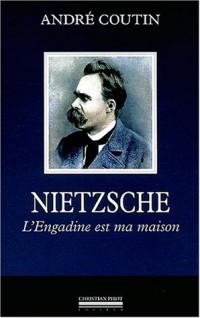 Nietzsche : L'Engadine est ma maison