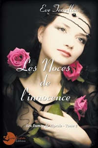 Les Noces de l'Innocence: Les dames de Riprole Tome 2