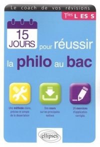 15 Jours pour Réussir la Philo au Bac Le Coach de vos Révisions Tles L ES S
