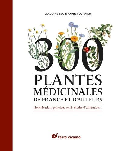 300 Plantes Medicinales de France et d'Ailleurs
