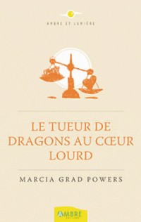 Le Tueur de dragons au coeur lourd