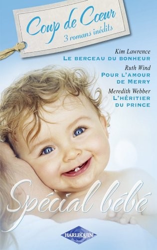 Le berceau du bonheur ; Pour l'amour de Merry ; L'héritier du prince
