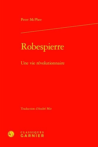 Robespierre: Une vie révolutionnaire