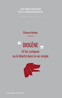 Diogène et les cyniques ou la liberté dans la vie simple