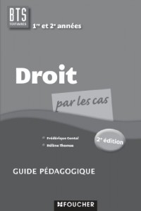 Droit par les cas BTS Guide pédagogique