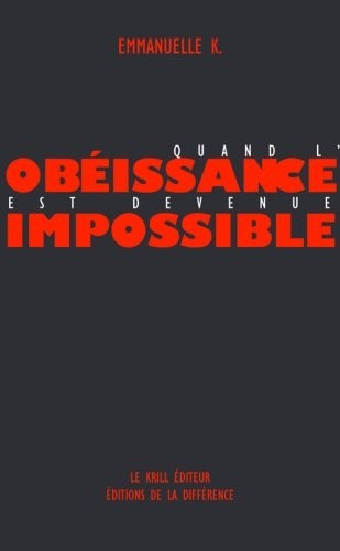 Quand l'obéissance est devenue impossible : Coffret en 4 volumes : Vertige de l'écart ; Les brutes ; L'indépendance du sourire ; Les chemins du désir