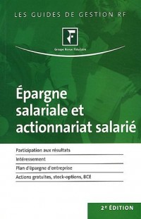 Epargne salariale et actionnariat salarié : Participation aux résultats, Intéressement, Plan d'épargne d'entreprise, Actions gratuites, stock-options, BCE