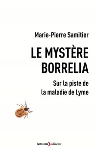 Le mystère Borrelia : Sur la piste de la maladie de Lyme