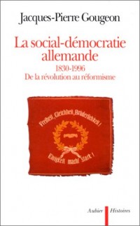 La social-démocratie allemande, 1830-1996 : De la révolution au réformisme