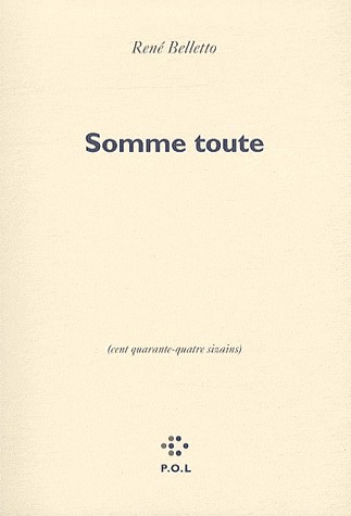 Somme toute: (Cent quarante-quatre sizains)