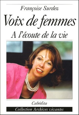 Voix de femmes : A l'écoute de la vie
