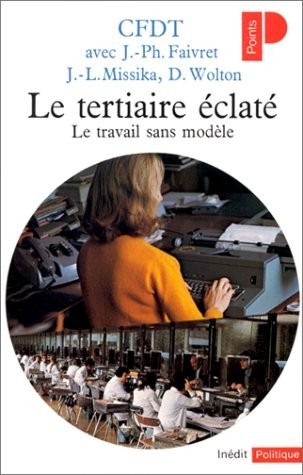 Le tertiaire éclaté. Le travail sans modèle