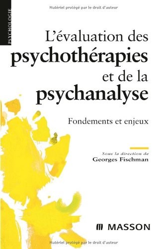 L'évaluation des psychothérapies et de la psychanalyse : Fondements et enjeux (Ancien Prix éditeur : 32,50 euros)