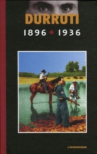 Durruti 1896-1936 : Edition trilingue français-anglais-espagnol