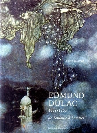 Edmund Dulac : 1882-1953 : de Toulouse à Londres