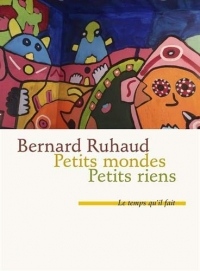 Petits mondes : Suivis de Petits riens