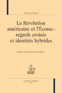 La Révolution américaine et l'Ecosse: Regards croisés et identités hybrides
