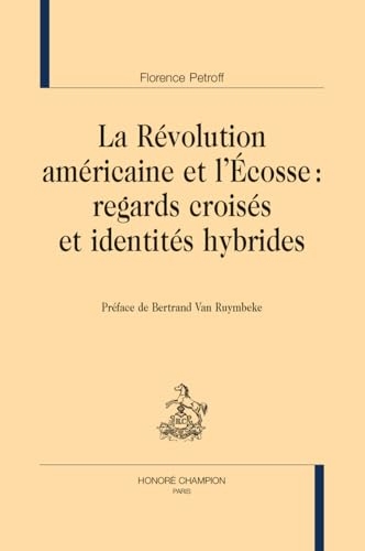 La Révolution américaine et l'Ecosse: Regards croisés et identités hybrides