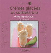 Crèmes glacées et sorbets bio - Frissonnez de plaisir