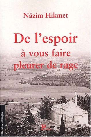 De l'espoir à vous faire pleurer de rage. Lettres de prison à Kemal Tahir