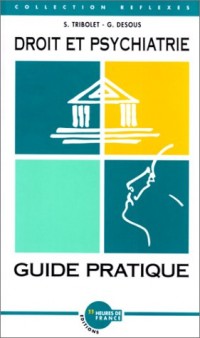 Droit et psychiatrie: Guide pratique