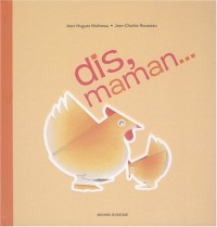 Dis, maman.
