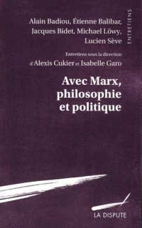 Avec Marx, philosophie et politique