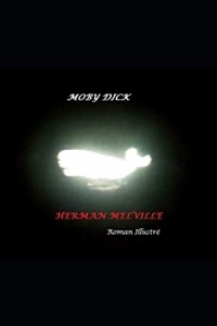 Moby-Dick (Roman Illustré): Ou, la Baleine Blanche