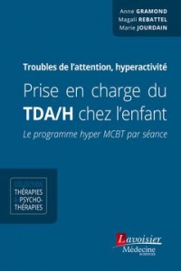 Troubles de l'attention, hyperactivité : prise en charge du TDA/H chez l'enfant : Le programme hyper MCBT par séance